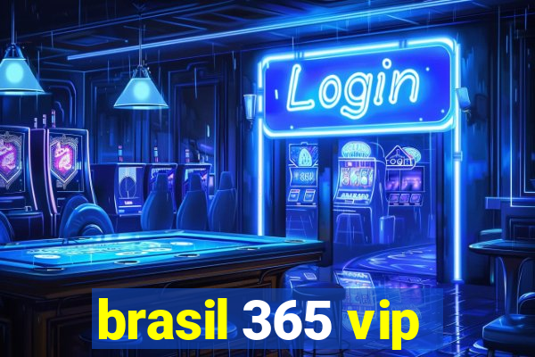 brasil 365 vip